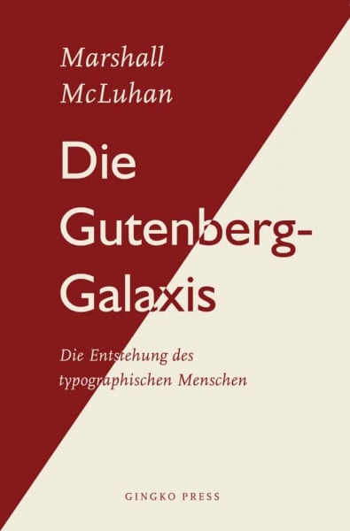McLuhan, Marshall Die Gutenberg-Galaxis: Die Entstehung des typographischen Menschen