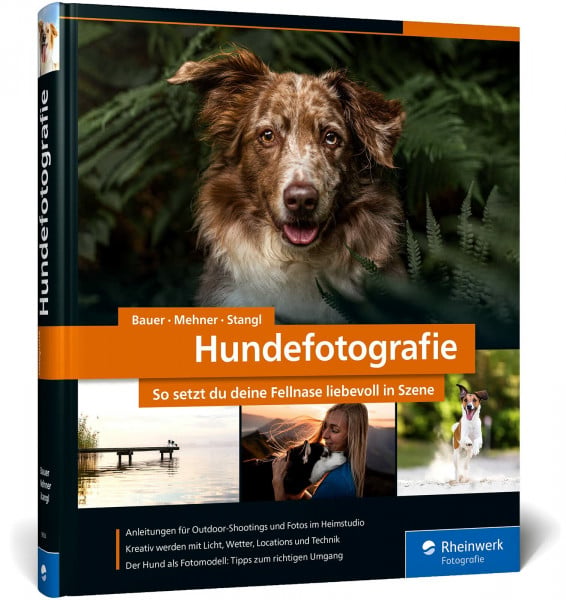 Stangl, Sarah Hundefotografie: Fellnasen liebevoll in Szene setzen. So gelingen Hundeporträts mit Ausdruck und Witz – draußen und im Studio. 350 Seiten Profi-Wissen