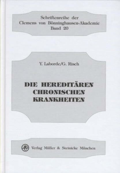 Laborde, Yves Die hereditären chronischen Krankheiten (Schriftenreihe der Clemens von Bönninghausen-Akademie)