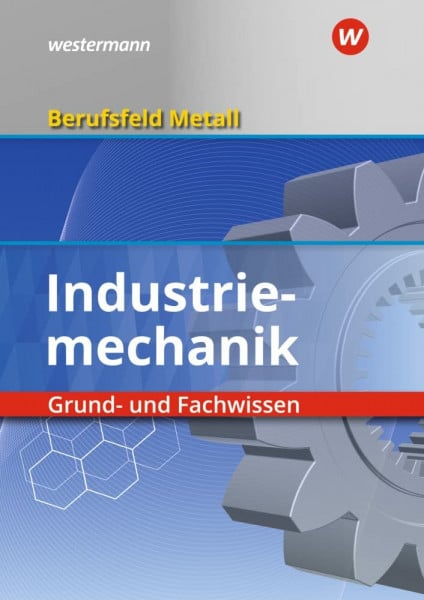 Hille, Peter Berufsfeld Metall - Industriemechanik: Grund- und Fachwissen Schülerband