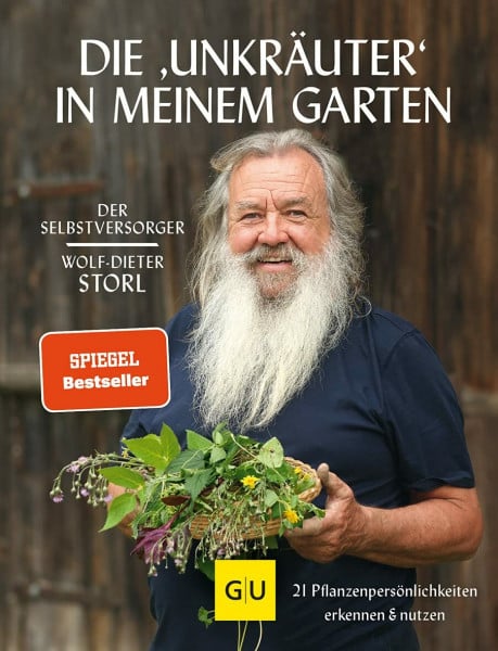 Wolf-Dieter Storl Die 'Unkräuter' in meinem Garten: 21 heimische Wildkräuter und Heilpflanzen erkennen und nutzen (GU Selbstversorgung)