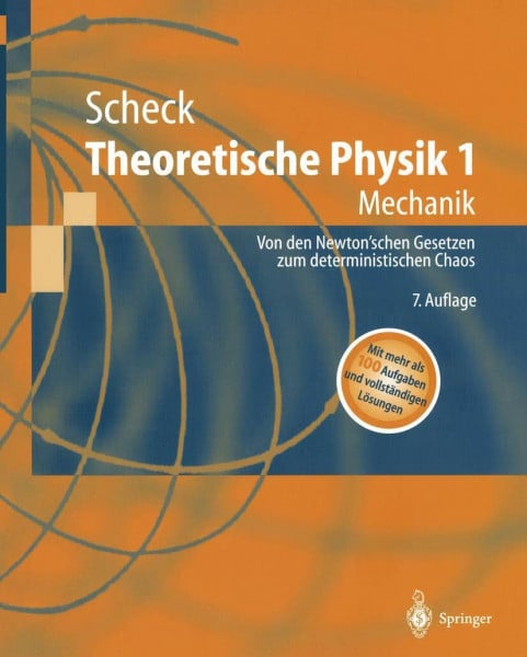 Scheck, Florian Theoretische Physik 1. Mechanik