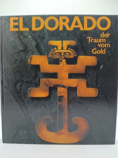 Bray, Warwick El Dorado. Der Traum vom Gold