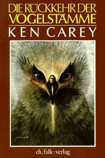 Carey, Ken Die Rückkehr der Vogelstämme