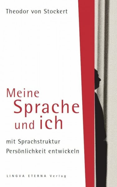 von Stockert, Theodor Meine Sprache und ich: mit Sprachstruktur Persönlichkeit entwickeln