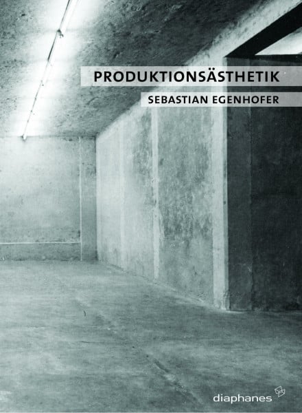 Egenhofer, Sebastian Produktionsästhetik (quadro)