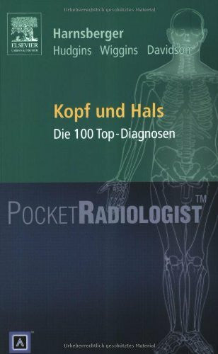 Wiggins, Richard H. Pocket RadiologistKopf/Hals: Die 100 Top-Diagnosen