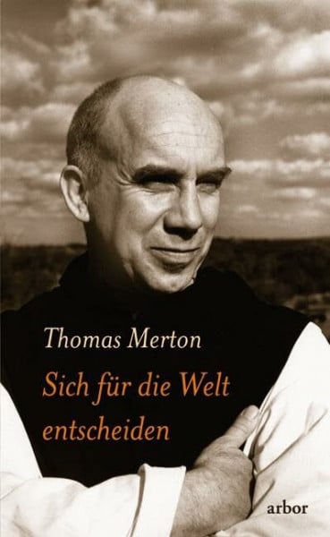 Schuhmacher, Stephan Sich für die Welt entscheiden: Über Kontemplation