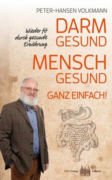 Volkmann, Peter-Hansen Darm gesund – Mensch gesund! Ganz einfach!: Wieder fit durch gesunde Ernährung