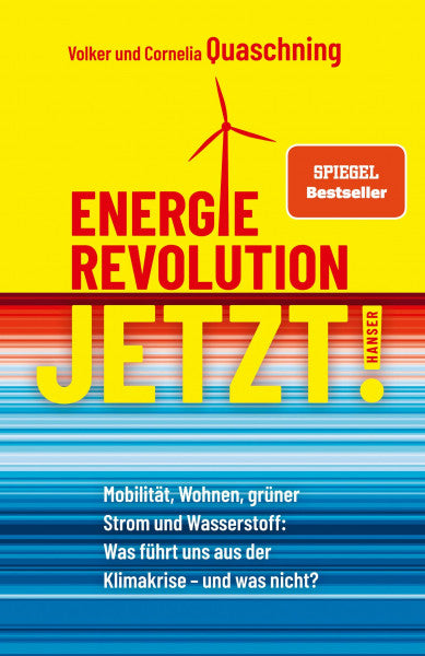 Quaschning, Volker Energierevolution jetzt!: Mobilität, Wohnen, grüner Strom und Wasserstoff: Was führt uns aus der Klimakrise – und was nicht?