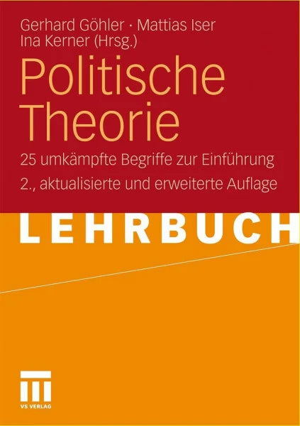 Gohler, Gerhard Politische Theorie: 25 Umkämpfte Begriffe zur Einführung (German Edition)