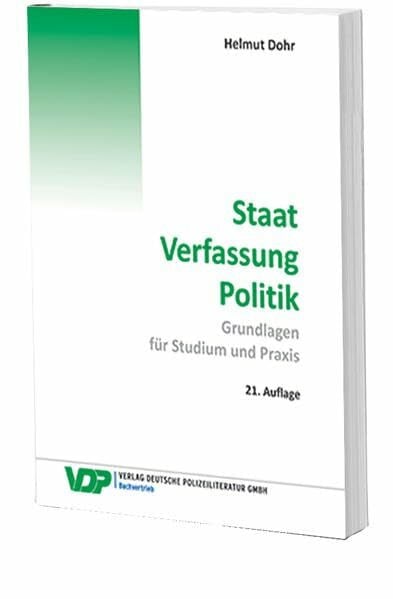 Dohr, Helmut Staat - Verfassung -Politik: Grundlagen für Studium und Praxis (VDP-Fachbuch)