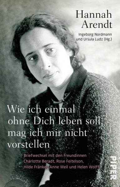 Ludz, Ursula Wie ich einmal ohne Dich leben soll, mag ich mir nicht vorstellen: Briefwechsel mit den Freundinnen Charlotte Beradt, Rose Feitelson, Hilde Fränkel, Anne Weil und Helen Wolff