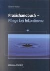 Norton, Christine Praxishandbuch Pflege bei Inkontinenz