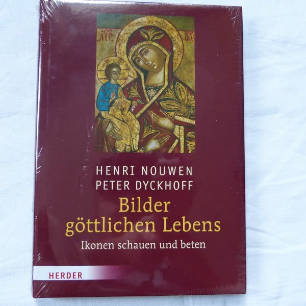 Nouwen, Henri J. M. Bilder göttlichen Lebens: Ikonen schauen und beten