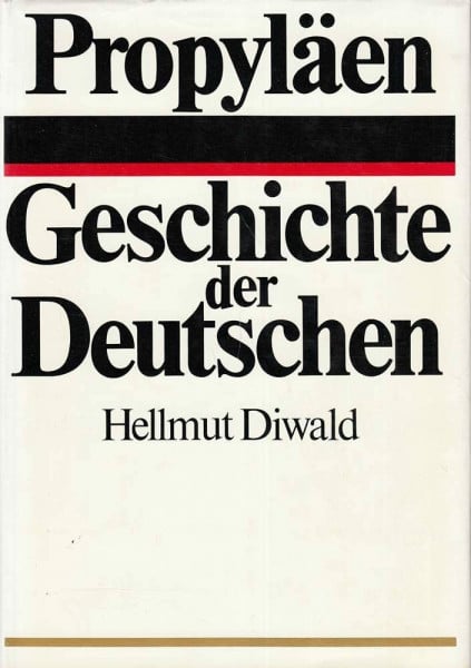 Diwald, Hellmut Propyläen Geschichte der Deutschen