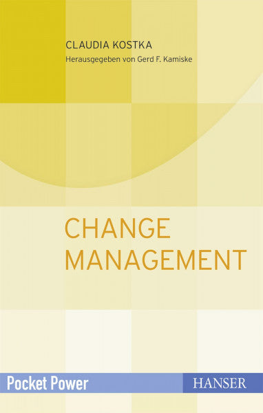 Kostka, Claudia Change Management: Wandel gestalten und durch Veränderungen führen (Pocket Power)