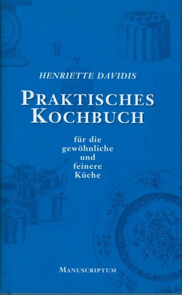 Kurt Hensch Praktisches Kochbuch für die gewöhnliche und feinere Küche