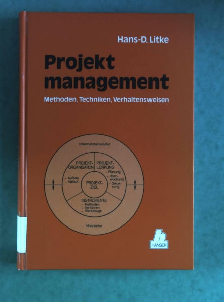Litke, Hans-D. Projektmanagement: Methoden, Techniken, Verhaltensweisen