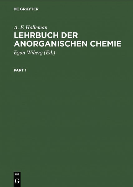 Holleman, A. F. Lehrbuch der anorganischen Chemie: Verbesserte Und Stark Erweiterte Auflage Von Nils Wiberg