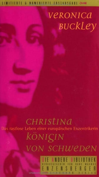 Osthelder, Xenia Christina - Königin von Schweden: Das rastlose Leben einer europäischen Exzentrikerin (Die Andere Bibliothek, Band 250)