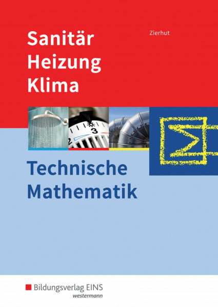 Zierhut, Herbert Sanitär-, Heizungs- und Klimatechnik: Technische Mathematik / Technische Mathematik: Schülerband
