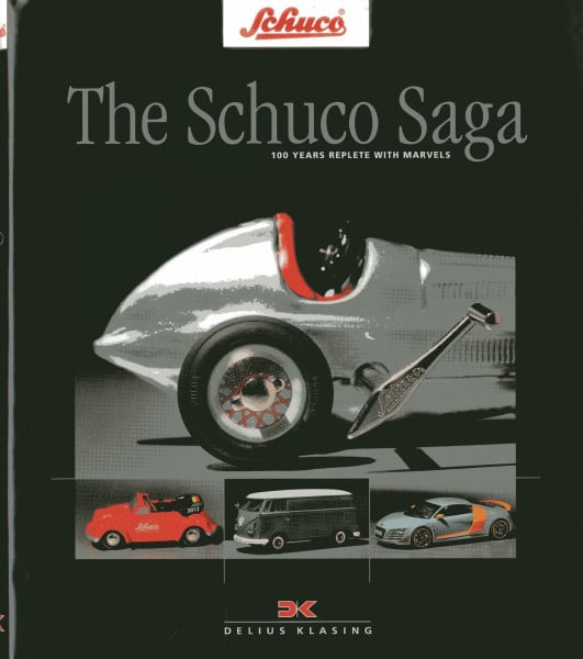 Berse, Andreas A. The Schuco Saga: 100 Years Replete with Marvels