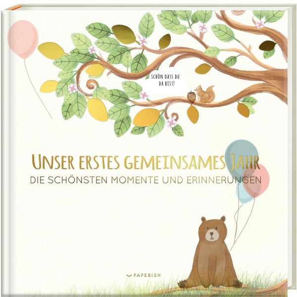 Pia Loewe Babyalbum - UNSER ERSTES GEMEINSAMES JAHR: Die schönsten Momente und Erinnerungen - ein bezauberndes Erinnerungsalbum zur Geburt (PAPERISH Kinderbuch)