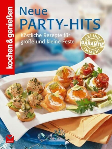 Clausen, Stefanie Kochen & genießen Neue Party Hits: Köstliche Rezepte für große und kleine Feste