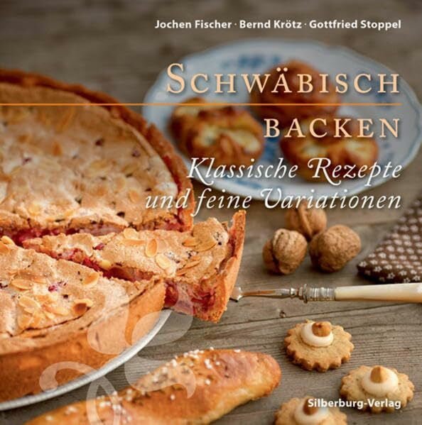Fischer, Jochen Schwäbisch backen: Klassische Rezepte und feine Variationen
