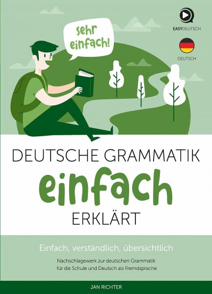 Jan Richter Deutsche Grammatik einfach erklärt - Unkompliziertes und verständliches Nachschlagewerk zur deutschen Grammatik