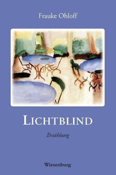 Moilliet, Louis Lichtblind: Erzählung