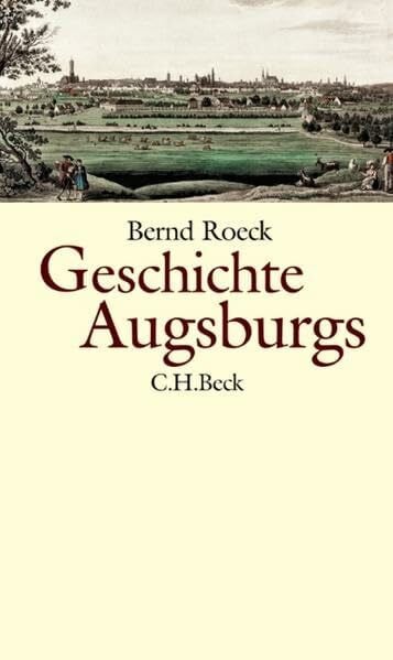 Roeck, Bernd Geschichte Augsburgs