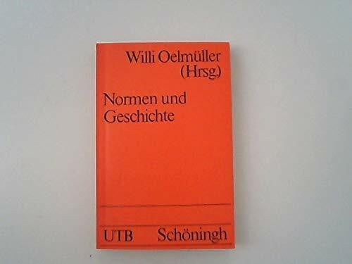 Oelmüller, Willi Materialien zur Normendiskussion 3.: Normen und Geschichte. (UTB S (Small-Format): Uni-Taschenbücher)