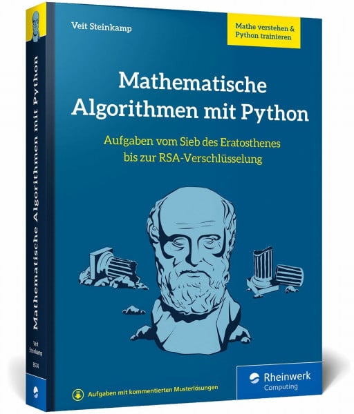 Steinkamp, Dr. Veit Mathematische Algorithmen mit Python: Aufgaben vom Sieb des Eratosthenes bis zur RSA-Verschlüsselung