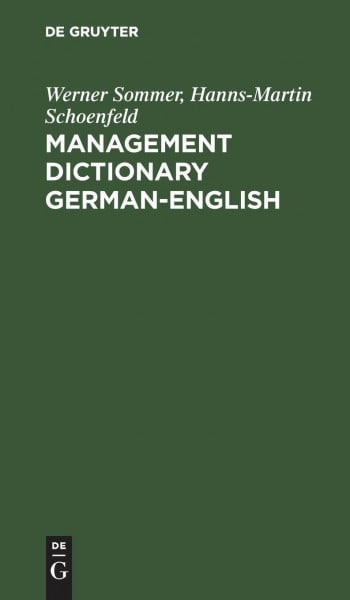 Sommer, Werner Management Dictionary, German-English: Fachwörterbuch für Betriebswirtschaft, Wirtschafts- und Steuerrecht und Datenverarbeitung. Deutsch-Englisch
