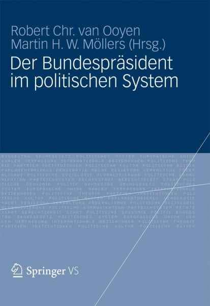 van Ooyen, Robert Chr. Der Bundespräsident im politischen System