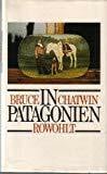 Chatwin, Bruce In Patagonien