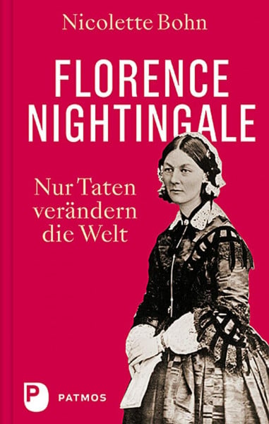 Bohn, Nicolette Florence Nightingale: Nur Taten verändern die Welt
