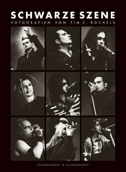 Rochels, Tim C Schwarze Szene. Live-Fotografie 2003 - 2005