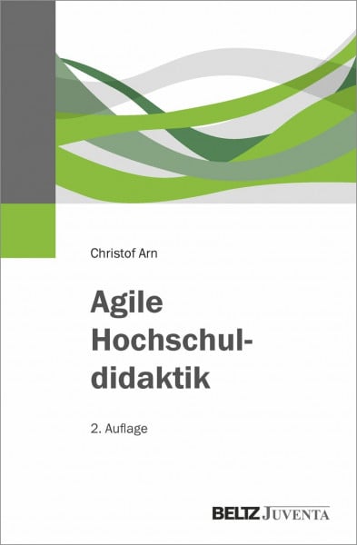 Arn, Christof Agile Hochschuldidaktik