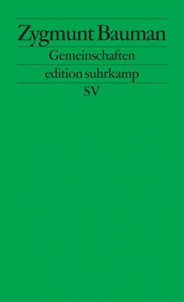 Bauman, Zygmunt Gemeinschaften: Auf der Suche nach Sicherheit in einer bedrohlichen Welt (edition suhrkamp)