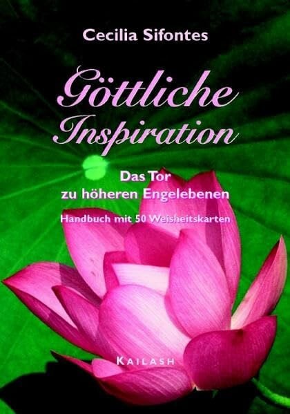 Sifontes, Cecilia Göttliche Inspiration: Das Tor zu höheren Engelebenen - Handbuch mit 50 Weisheitskarten