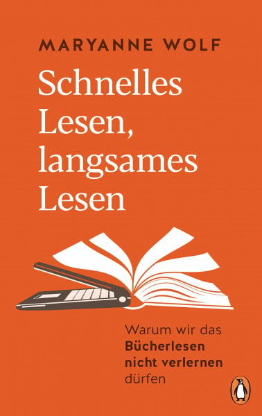 Wolf, Maryanne Schnelles Lesen, langsames Lesen: Warum wir das Bücherlesen nicht verlernen dürfen