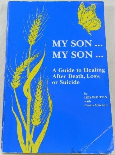 Bolton, Iris My Son...My Son: A Guide to Healing After a Suicide in the Family - Zweitliebe by Studibuch