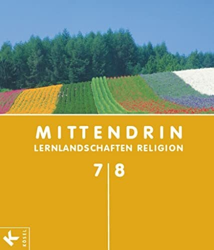 Buchmüller, Ann - Kathrin Mittendrin - Unterrichtswerk für katholische Religionslehre - Lernlandschaften Religion Gymnasium/Sekundarstufe I - Allgemeine Ausgabe - Klasse 7/8: ... I - Allgemeine Ausgabe, Klasse 7/8) - Zweitliebe by Studibuch