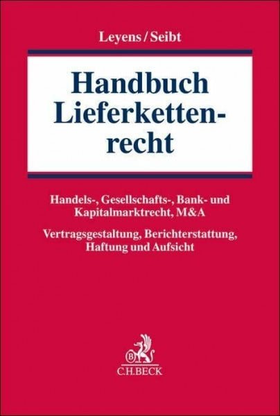 Bueren, Eckart Handbuch Lieferkettenrecht: Handels - , Gesellschafts - , Bank - und Kapitalmarktrecht, M&A; Vertragsgestaltung, Berichterstattung, Haftung und Aufsicht - Zweitliebe by Studibuch