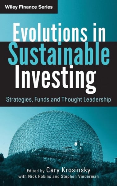 Krosinsky, Cary Evolutions In Sustainable Investment