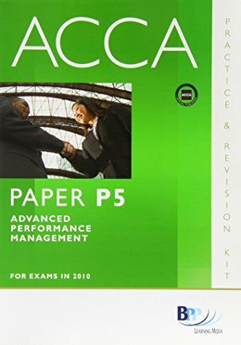 BPP Learning Media ACCA - P5 Advanced Performance Management: Revision Kit: Paper P5