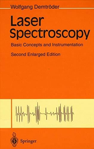 Demtröder, Wolfgang Laser Spectroscopy: Basic Concepts and Instrumentation